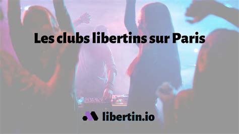 club libertin chic paris|Les 7 clubs libertins sur Paris [en 2024]